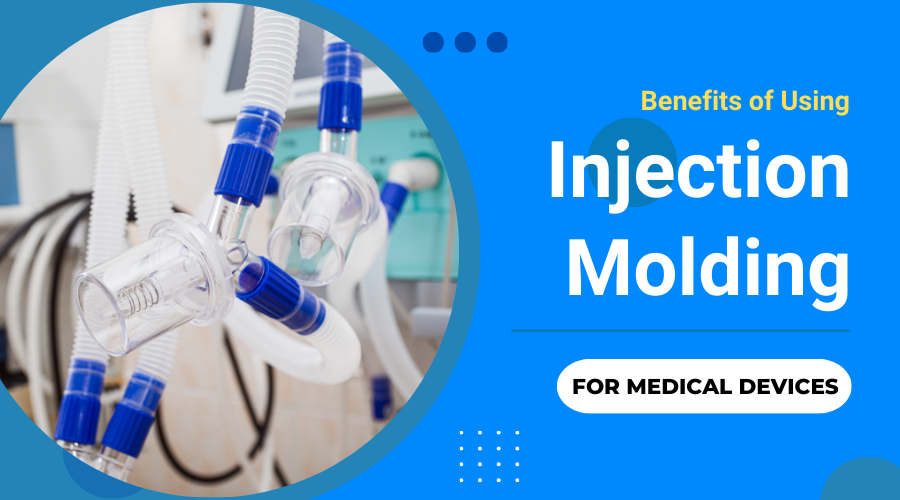 What are the Benefits of Using Injection Molding for Medical Devices- The Comprehensive Guide